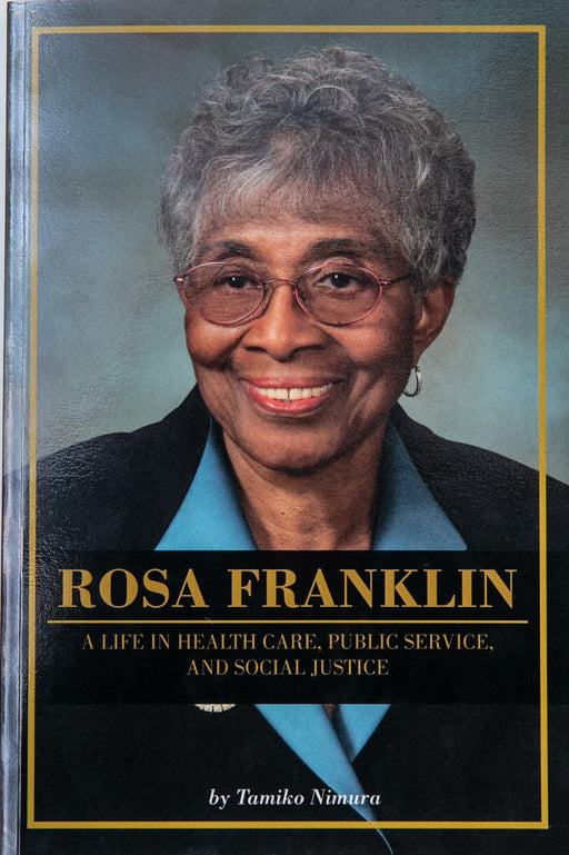 Rosa Franklin:  A life in Health Care, Public Service and Social Justice